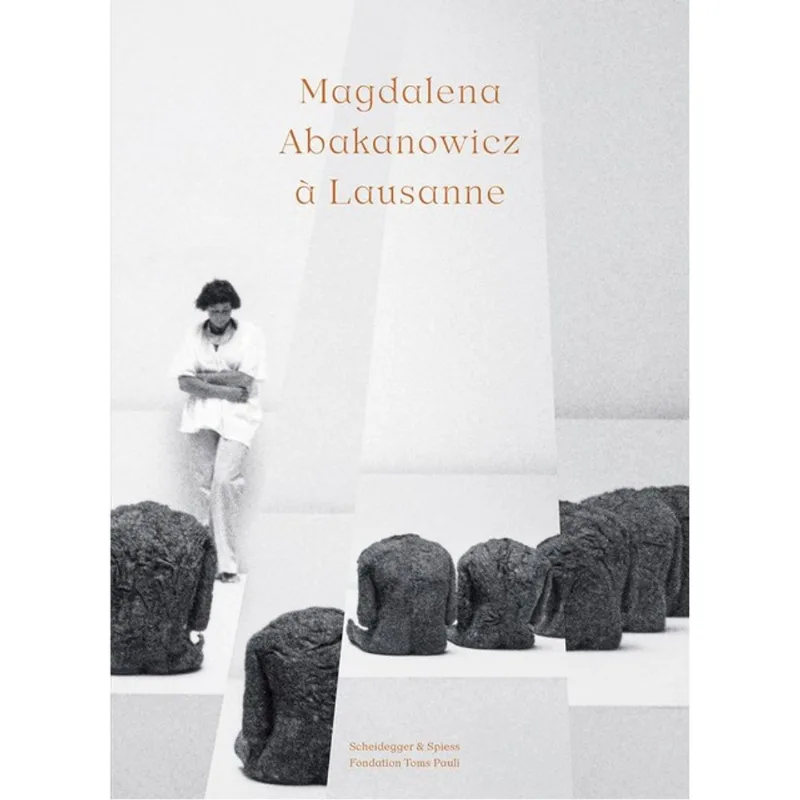 MAGDALENA ABAKANOWICZ À LAUSANNE