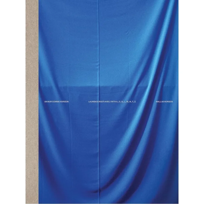LAURENCE RASTI – WALL AS HORIZON