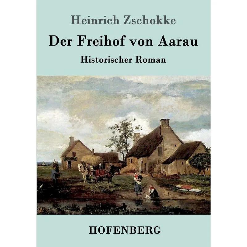 Der Freihof von Aarau