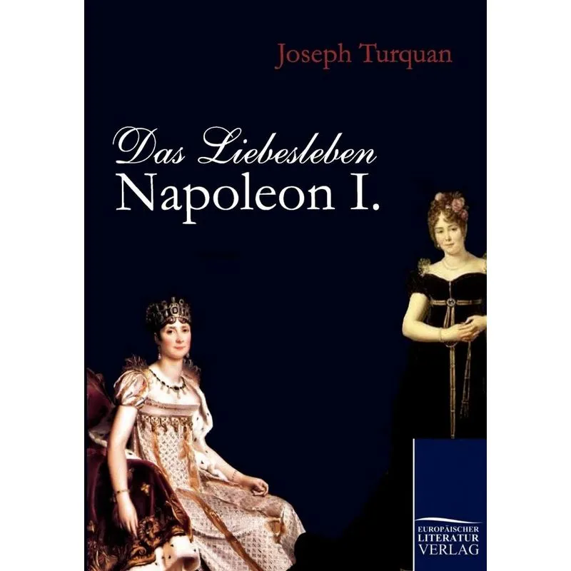 Das Liebesleben Napoleon I.