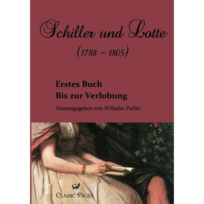 Schiller Und Lotte (1788 - 1805)