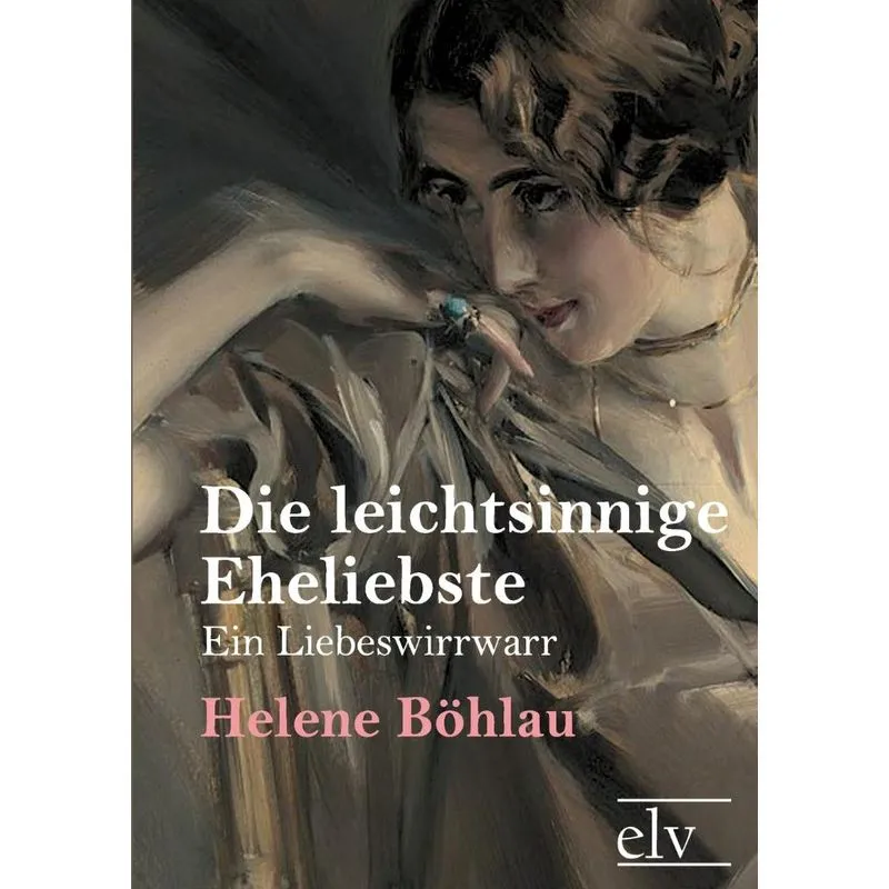 Die Leichtsinnige Eheliebste