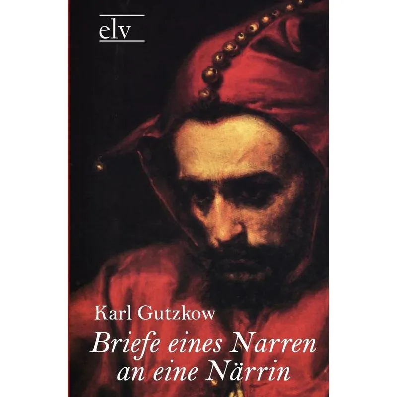 Briefe Eines Narren an Eine N Rrin