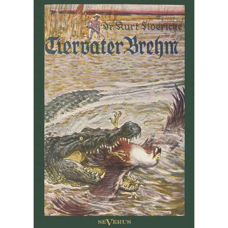 Alfred Brehm - Tiervater Brehm