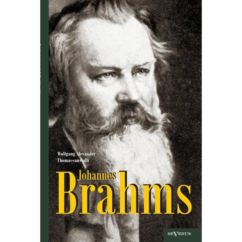 Johannes Brahms. Eine Biographie