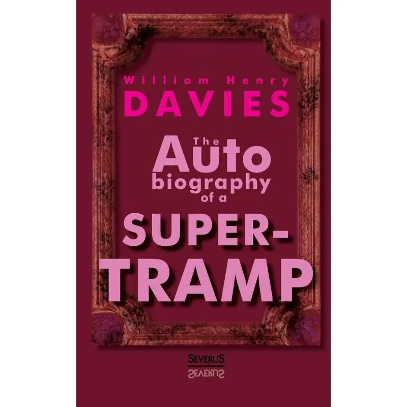 The Autobiography of a Super-Tramp