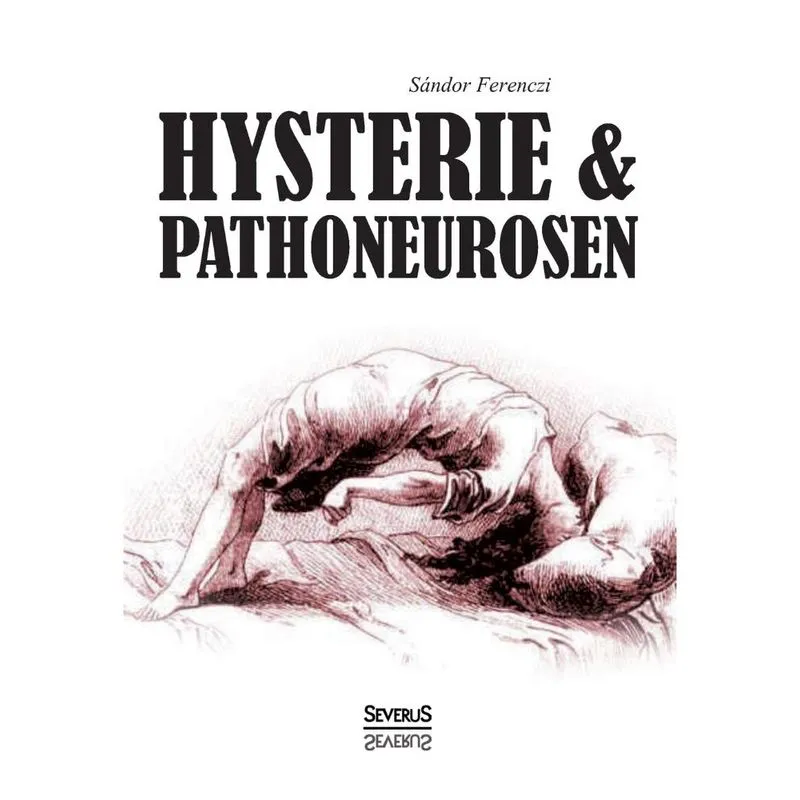 Hysterie und Pathoneurosen