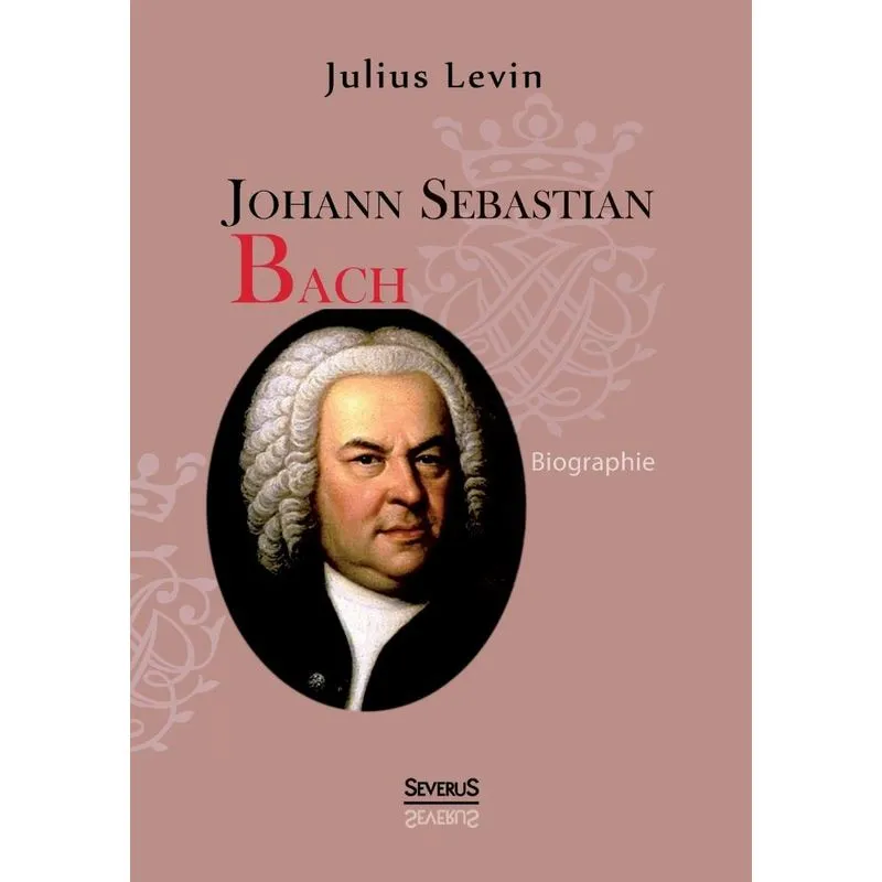 Johann Sebastian Bach. Biographie