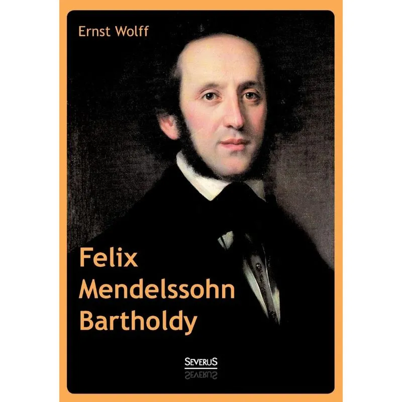 Felix Mendelssohn Bartholdy