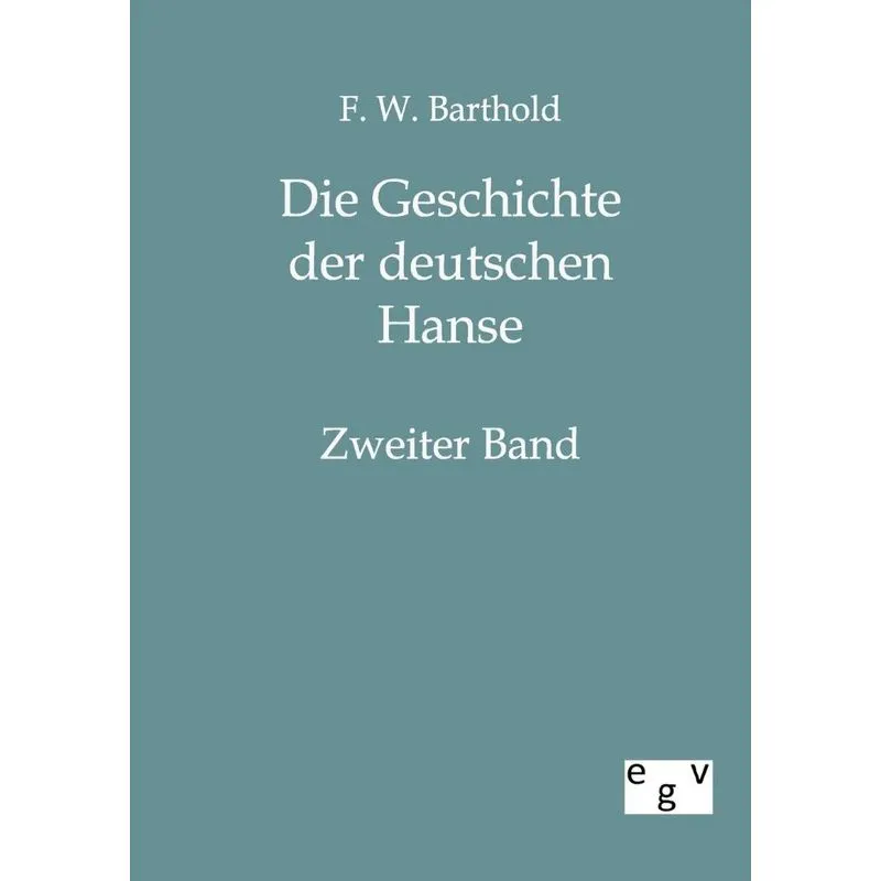 Die Geschichte Der Deutschen Hanse