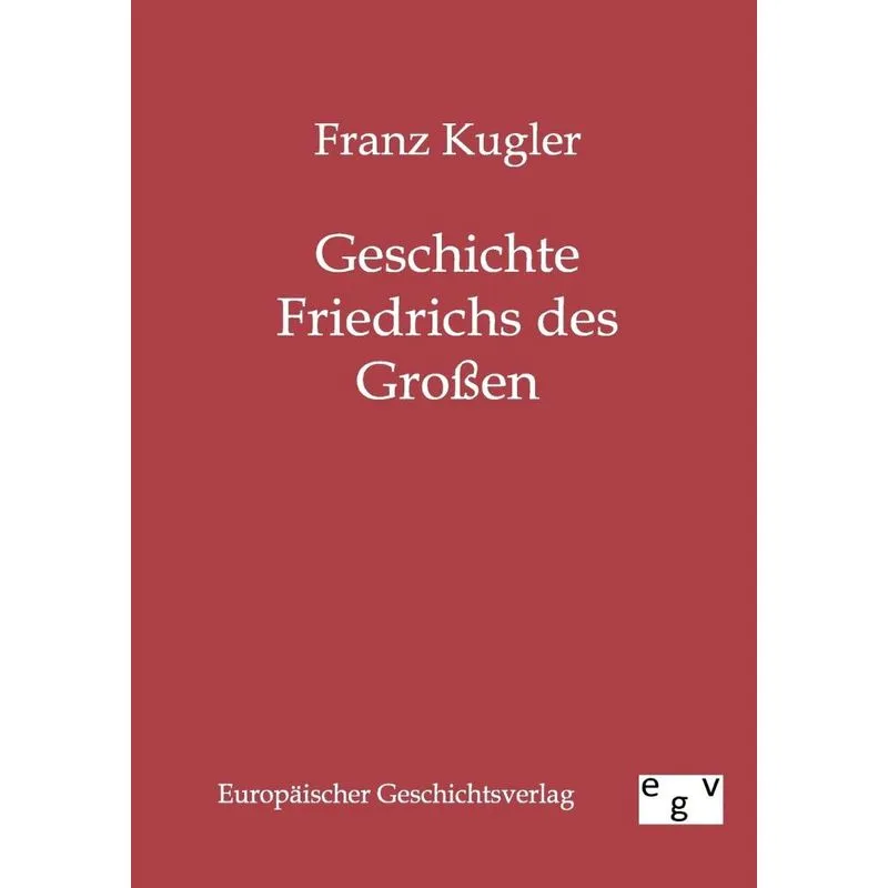 Geschichte Friedrichs des Großen