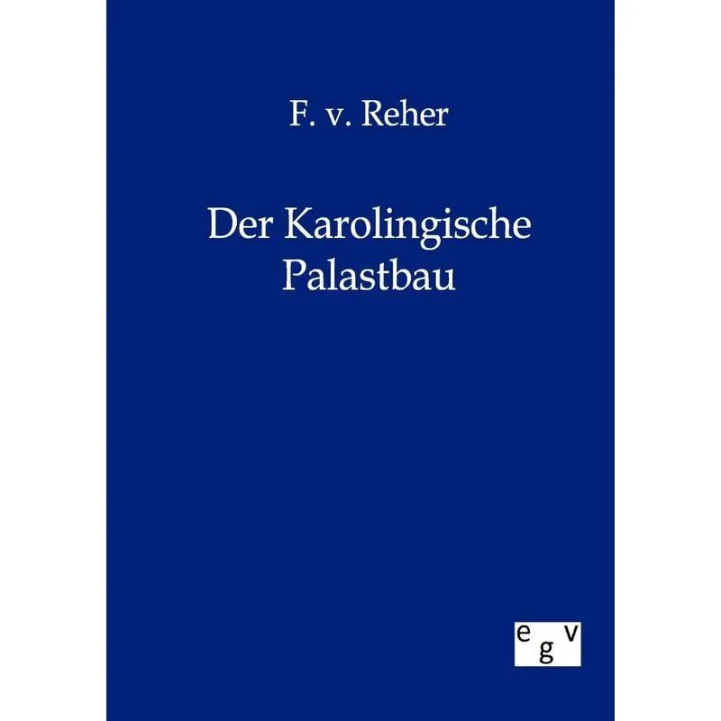 Der Karolingische Palastbau