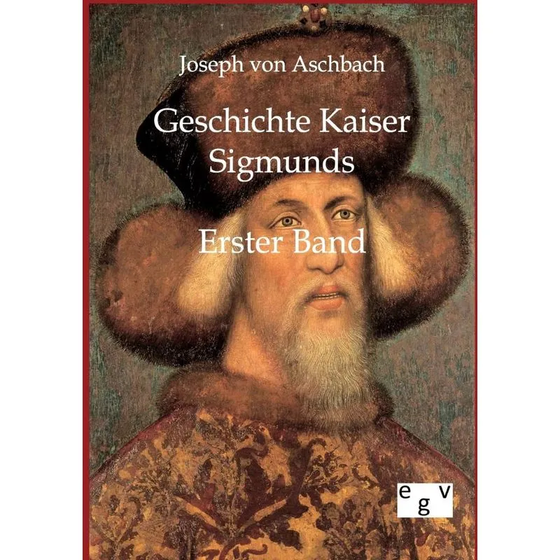 Geschichte Kaiser Sigmunds