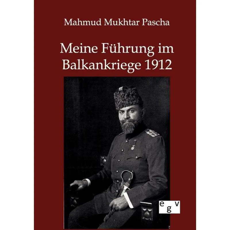 Meine Führung im Balkankriege 1912