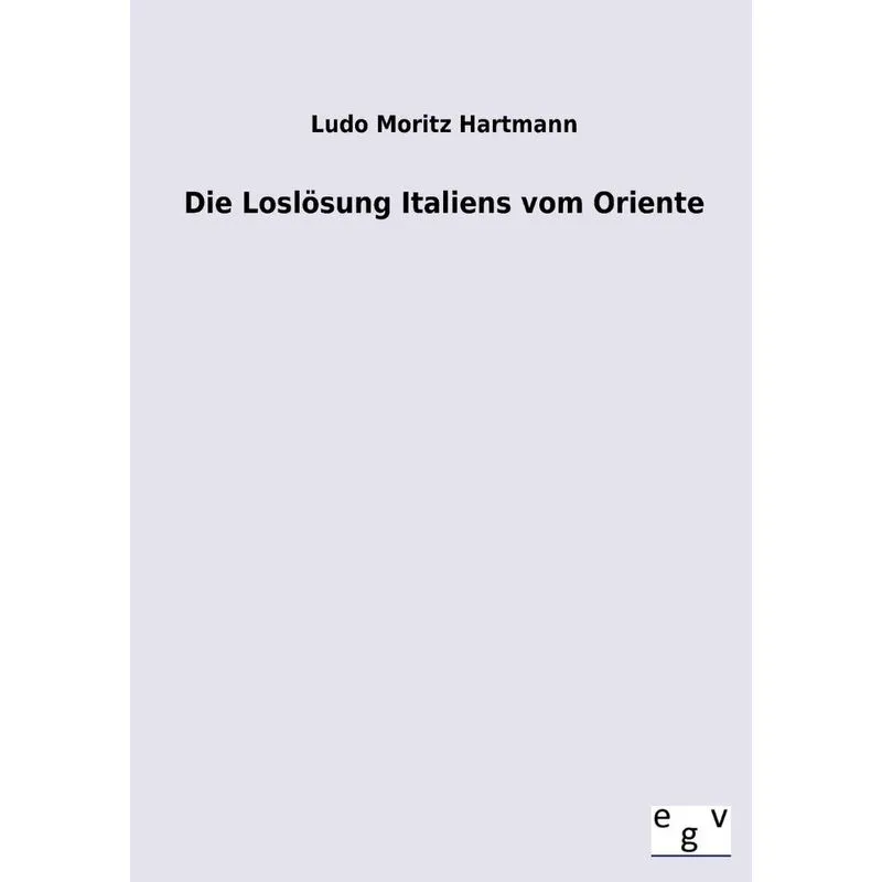 Die Loslösung Italiens vom Oriente