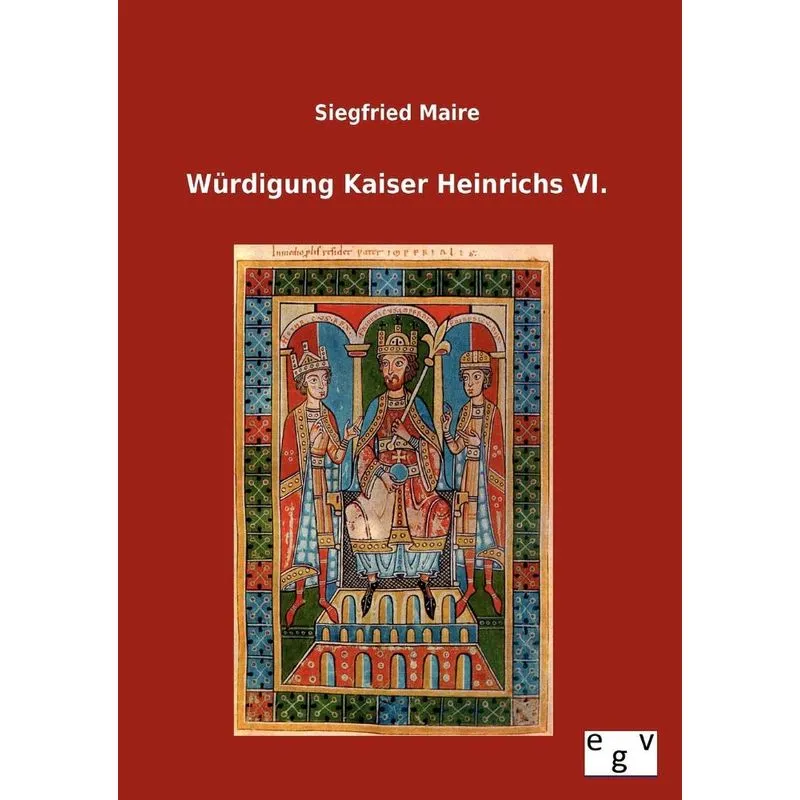 Wurdigung Kaiser Heinrichs VI.