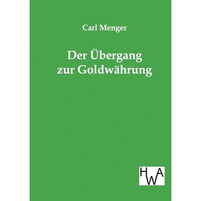 Der Ubergang Zur Goldwahrung