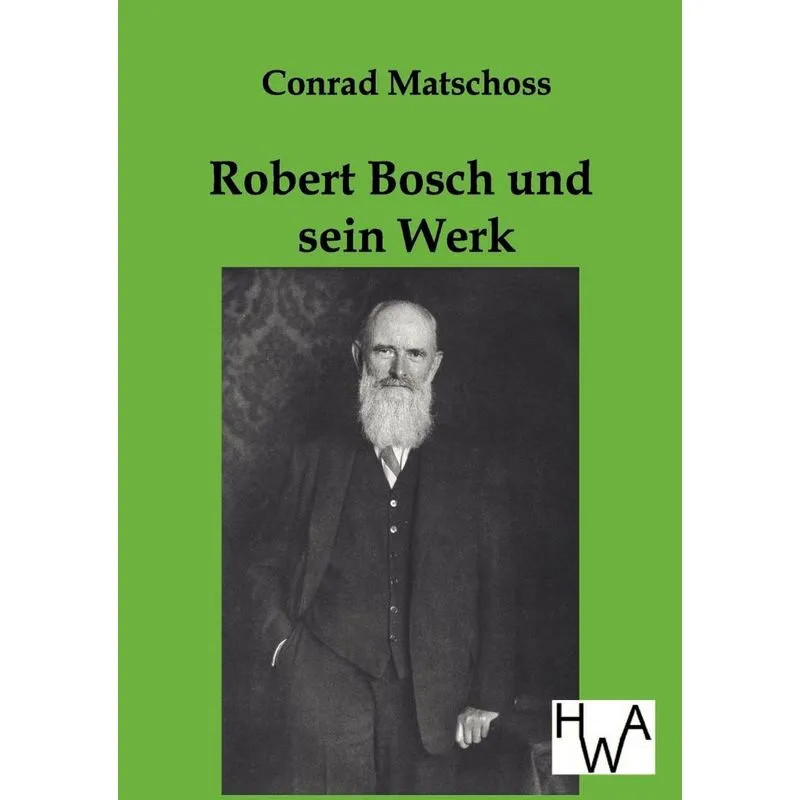 Robert Bosch Und Sein Werk