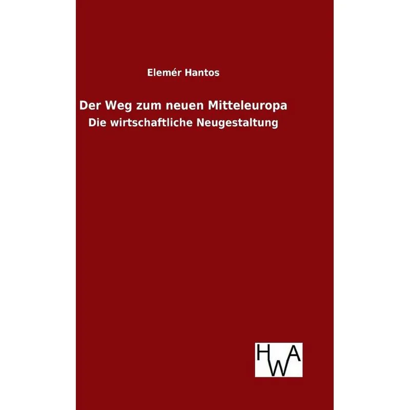 Der Weg zum neuen Mitteleuropa