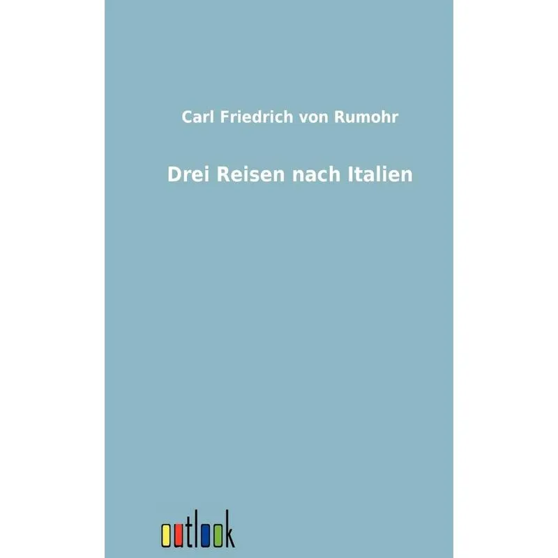 Drei Reisen Nach Italien