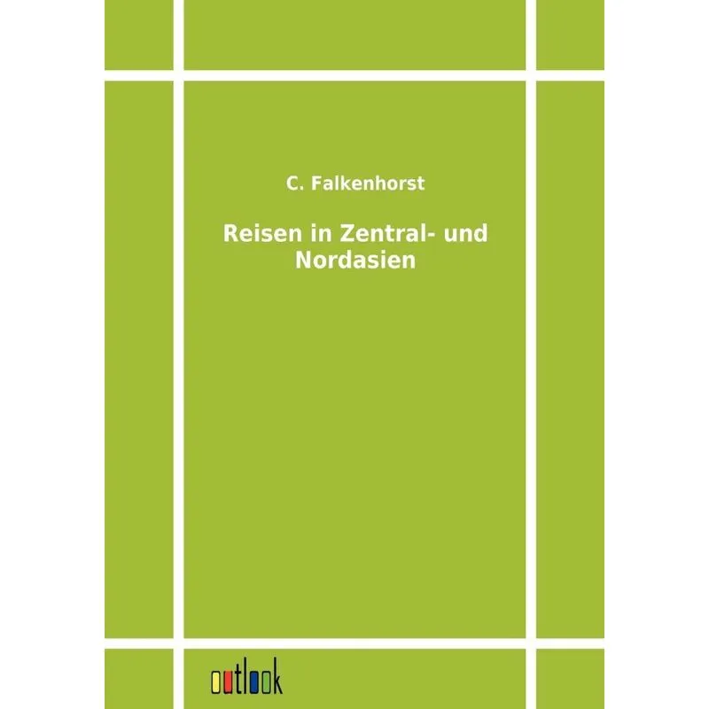 Reisen in Zentral- und Nordasien