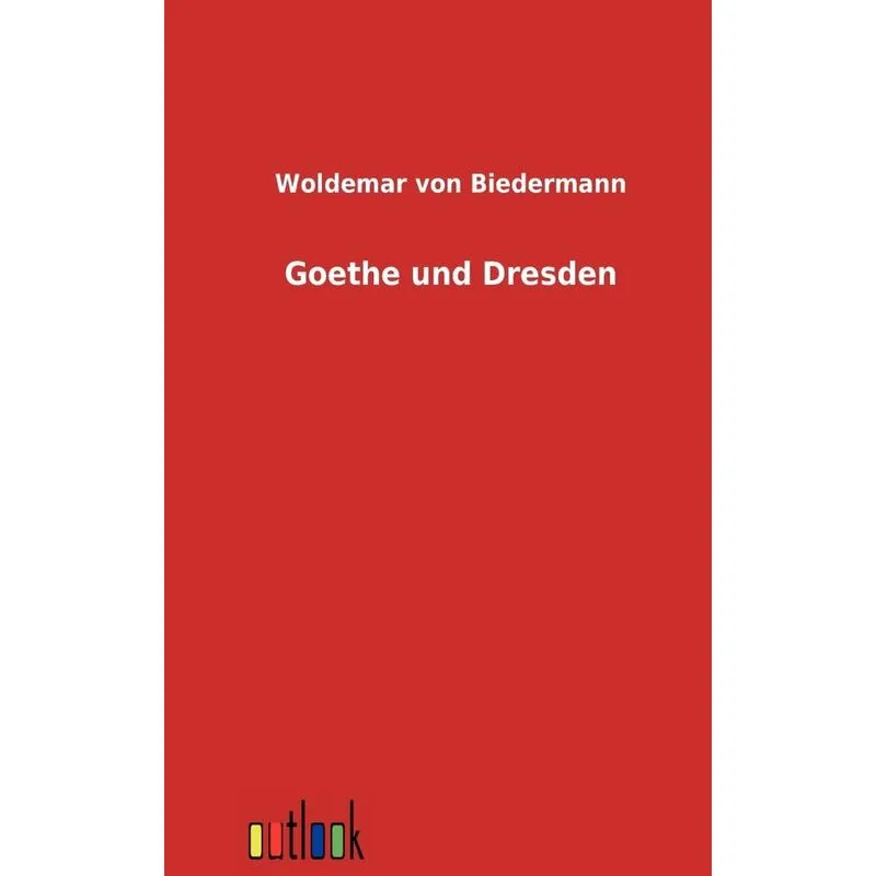 Goethe Und Dresden
