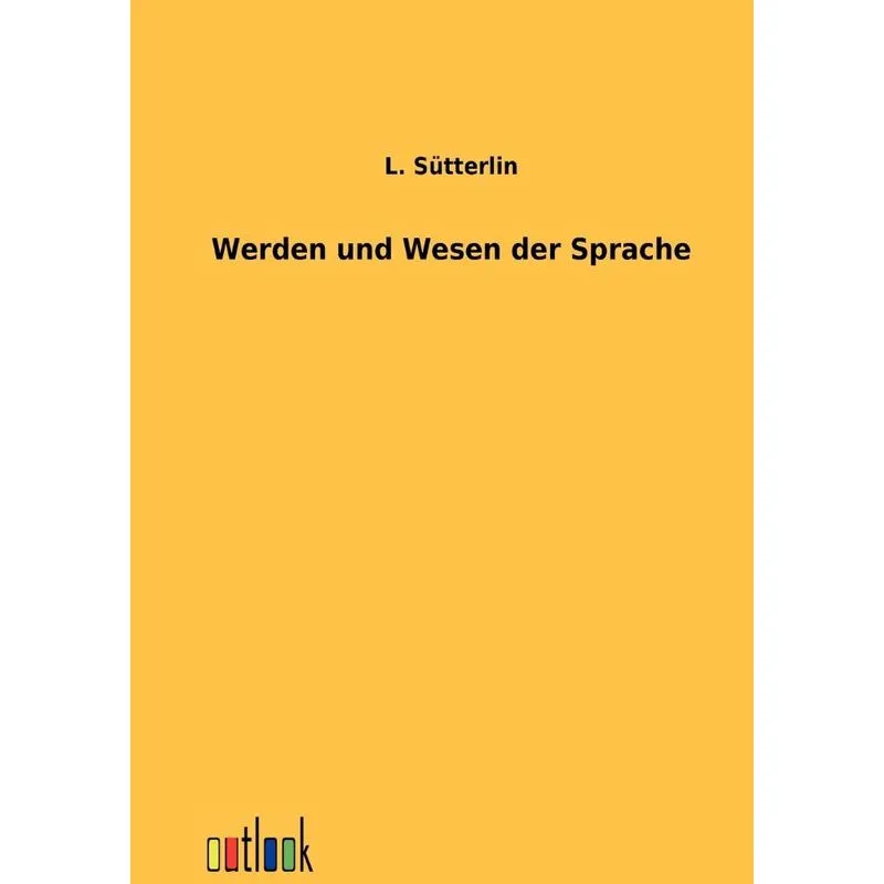 Werden und Wesen der Sprache