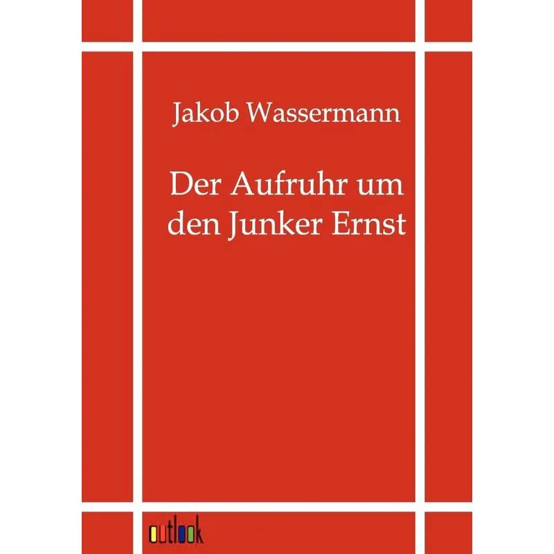 Der Aufruhr um den Junker Ernst