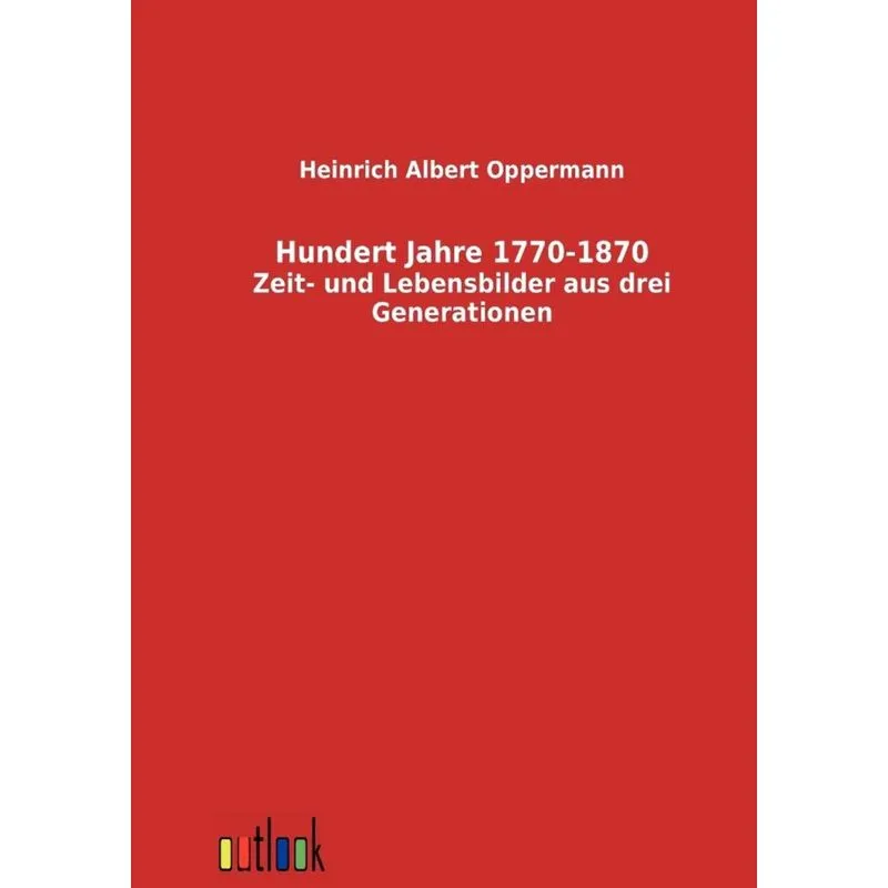 Hundert Jahre 1770-1870