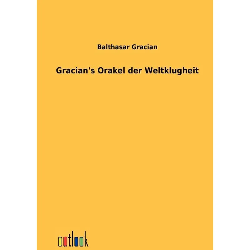 Gracians Orakel der Weltklugheit