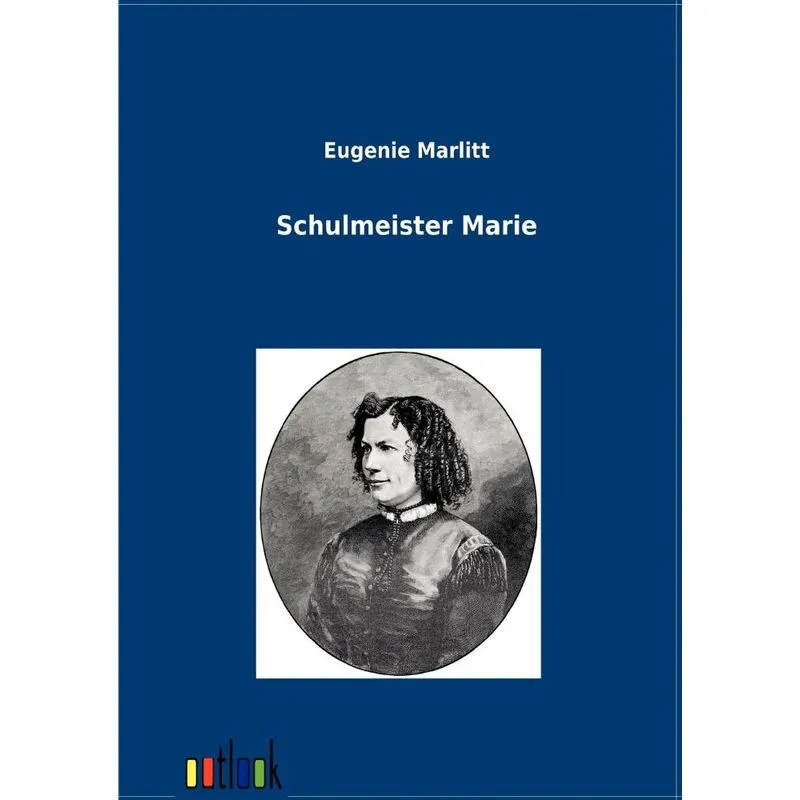 Schulmeisters Marie