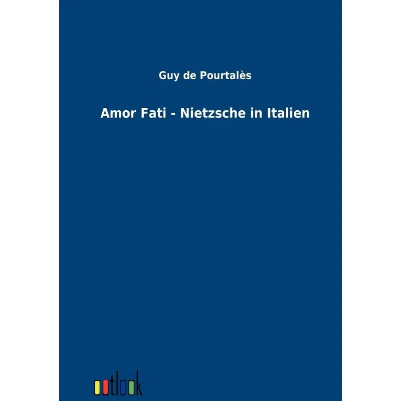 Amor Fati - Nietzsche in Italien