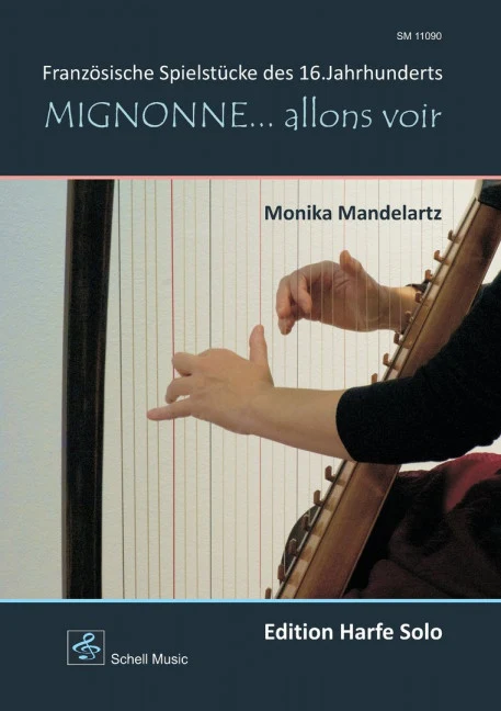 Mignonne… allons voir Französische Spielstücke des 16. Jahrhunderts — harp