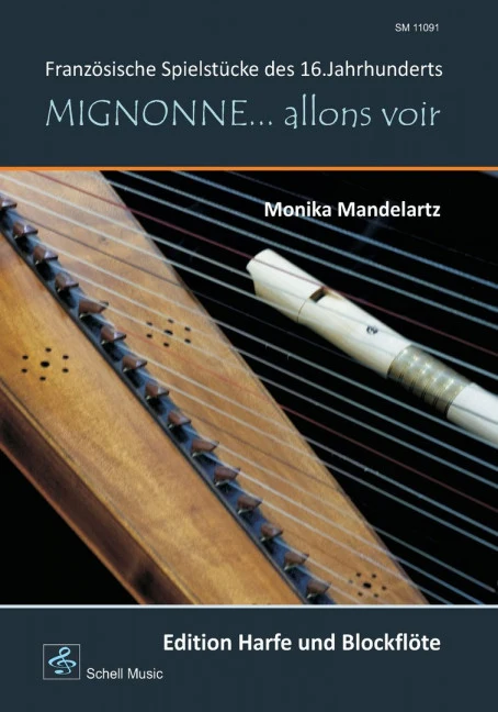 Mignonne… allons voir Französische Spielstücke des 16. Jahrhunderts — harp and recorder
