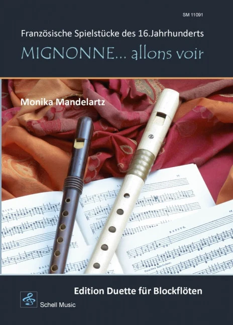 Mignonne… allons voir Französische Spielstücke des 16. Jahrhunderts — 2 recorders