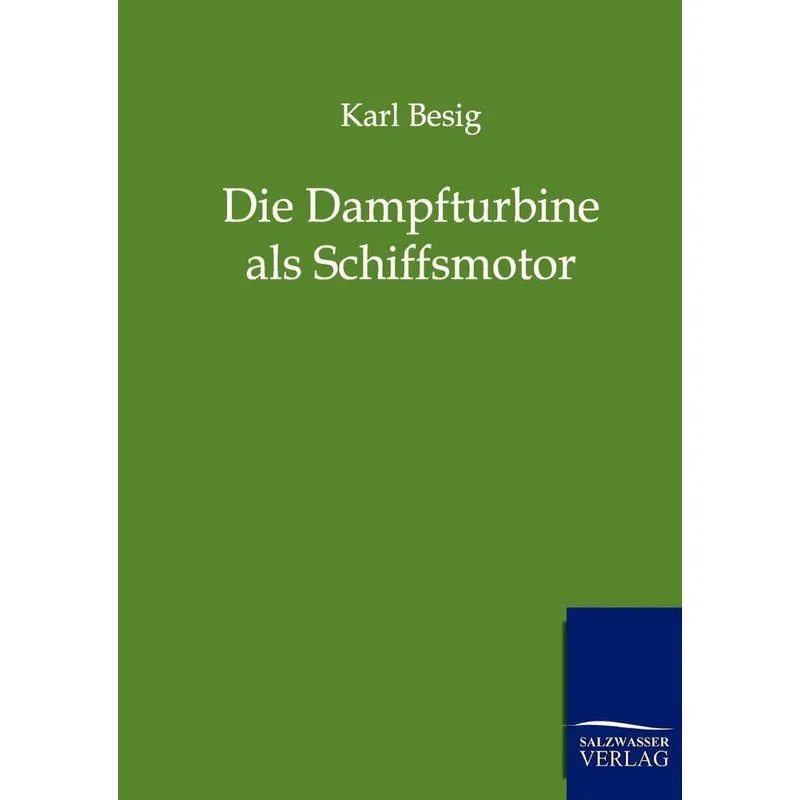 Die Dampfturbine ALS Schiffsmotor