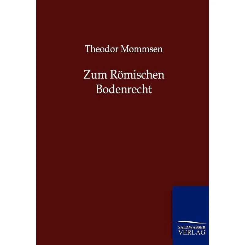 Zum Römischen Bodenrecht