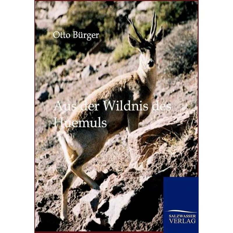 Aus der Wildnis des Huemuls