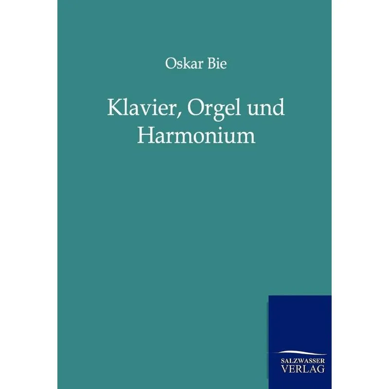 Klavier, Orgel und Harmonium