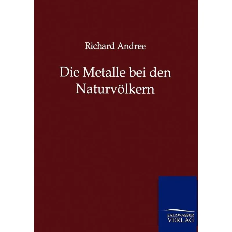 Die Metalle bei den Naturvölkern