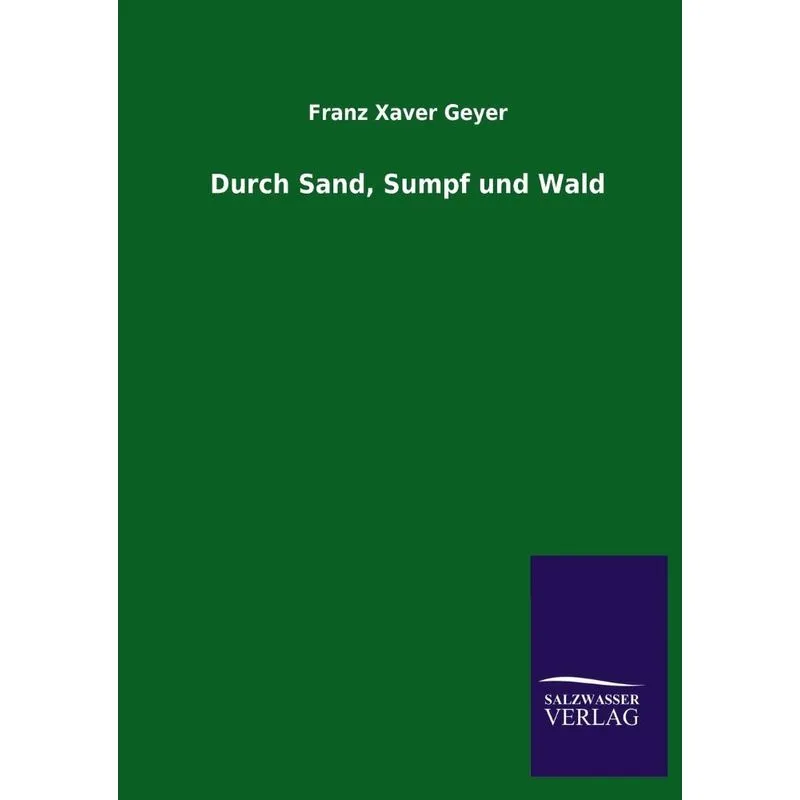 Durch Sand, Sumpf Und Wald