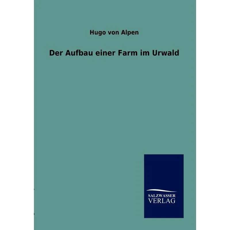 Der Aufbau einer Farm im Urwald