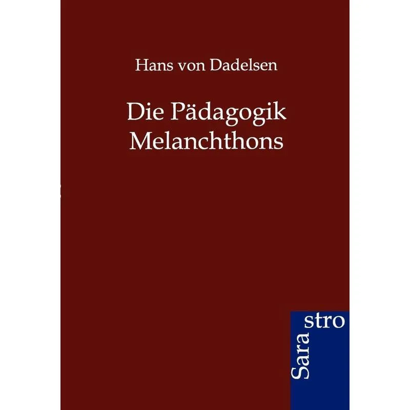 Die Pädagogik Melanchthons