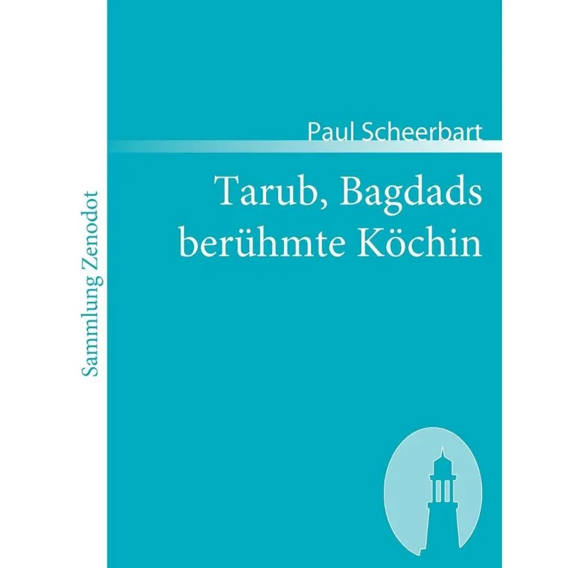 Tarub, Bagdads berühmte Köchin