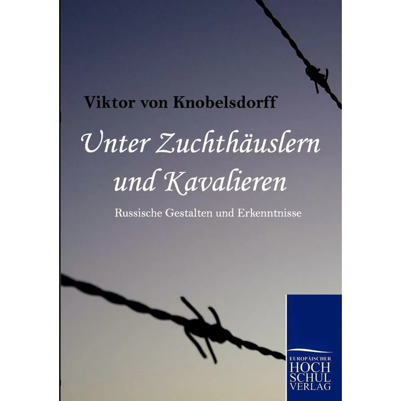Unter Zuchthauslern Und Kavalieren