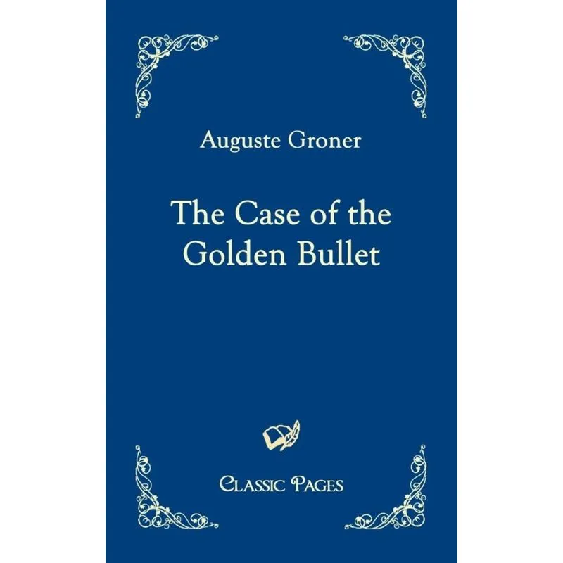 The Case of the Golden Bullet