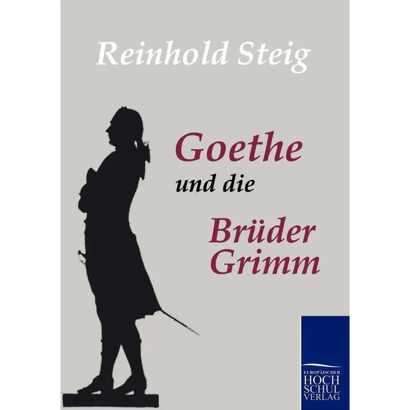 Goethe Und Die Brüder Grimm