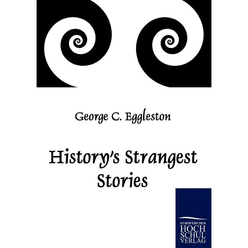 Historys Strangest Stories
