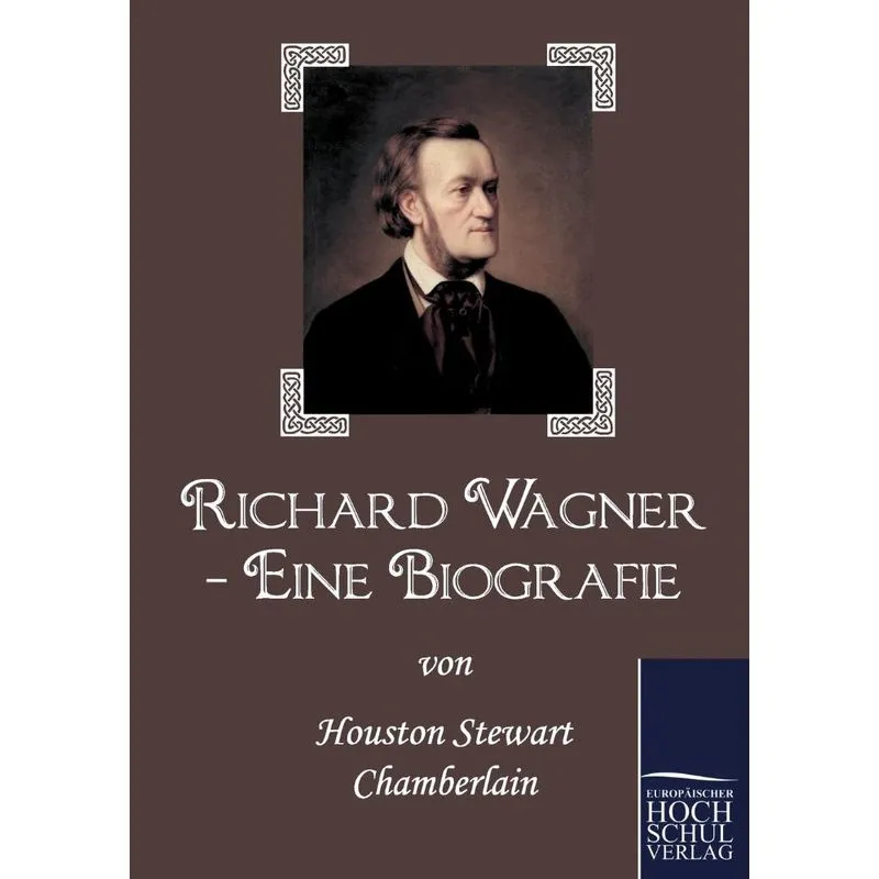 Richard Wagner - Eine Biografie