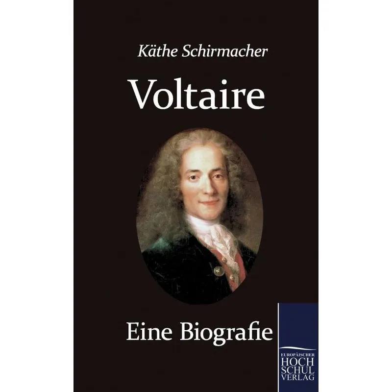 Voltaire. Eine Biografie